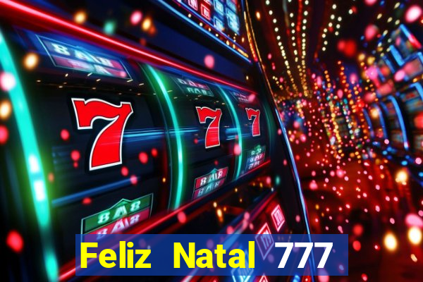 Feliz Natal 777 plataforma login